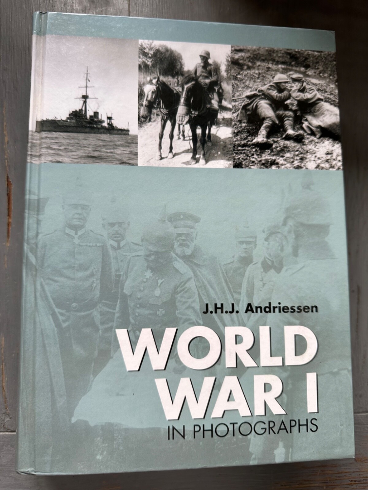 World War I: In Photographs, By J. H. J. Andriessen