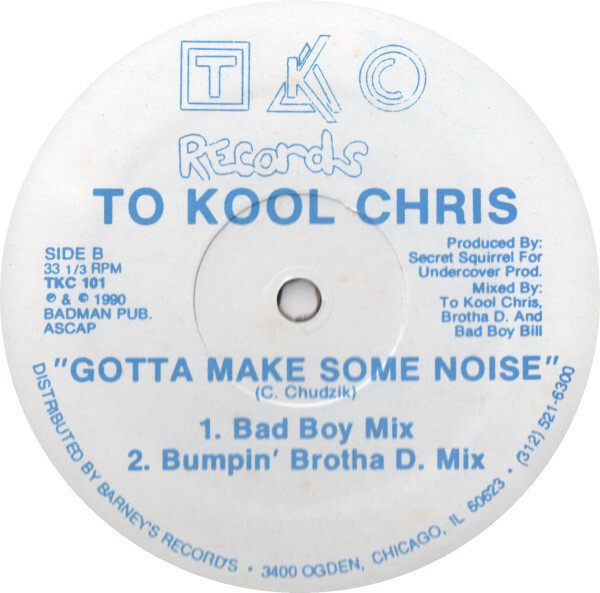 To Kool Chris Gotta Make Some Noise Vinyl Single 12inch TKC