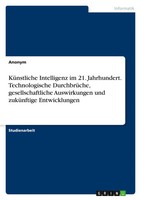 Anonymous | KüNstliche Intelligenz Im 21. Jahrhundert. Technologische...