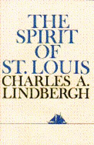 The Spirit of St. Louis by Charles A Lindbergh: Used