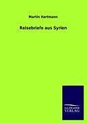 Thumbnail - Reisebriefe Aus Syrien | Buch | 9783864448010