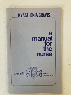 Myasthenia Gravis A Manual for the Nurse 1981