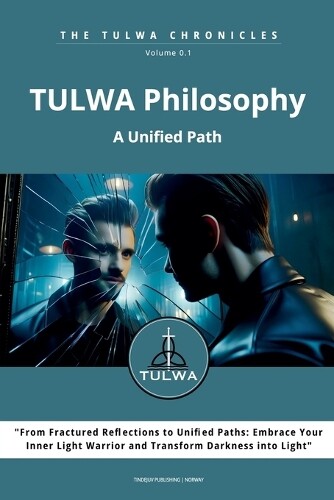 Frank-Thomas Tindejuv TULWA Philosophy - A Unified Path (Tascabile)