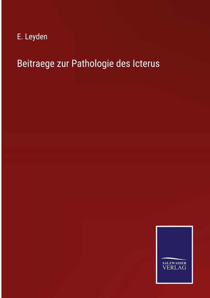 Beitraege Zur Pathologie Des Icterus | E. Leyden | Deutsch
