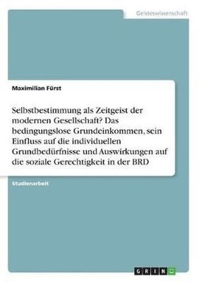Selbstbestimmung als Zeitgeist der modernen Gesellschaft? Das bedingungslose Gru