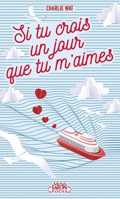 Si tu crois un jour que tu m'aimes By Wat, Charlie Charlie Wat,