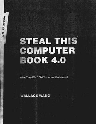 Steal This Computer Book 4.0: What - Paperback, by Wang Wallace - Acceptable