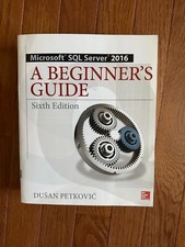 Microsoft SQL Server 2016: A Beginner's Guide, Sixth Edition