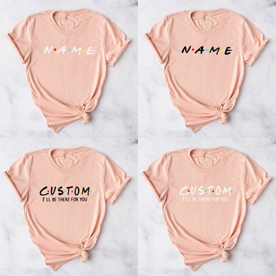 Custom Friends T-shirt Personalized 