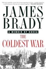 The Coldest War: A Memoir of Korea - Paperback By Brady, James - ACCEPTABLE