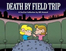 Death By Field Trip - Paperback By Bill Amend - GOOD