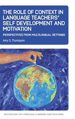 The Role of Context in Language Teachers' Self Developm - Hardback NEW Thompson,