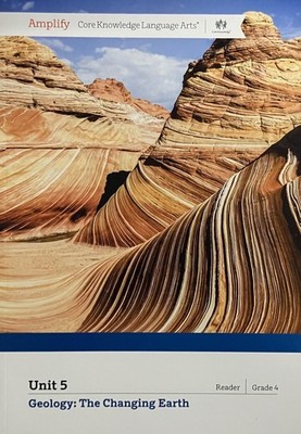 Amplify Core Knowledge Language Arts Unit 5, Geology: The Changing Earth (Gr...