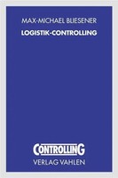 Logistik-Controlling | Von Der ProduktivitäT Zum Prozess | Max-Michael Bliesener