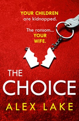 The Choice: The unputdownable new psychological crime thriller from the Top...