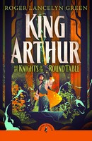 King Arthur And His Knights Of The Round Table | Roger Lancelyn Green | Buch