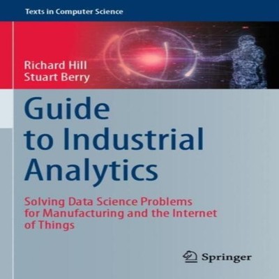 Guide to Industrial Analytics Solving Data Science Problems for M
