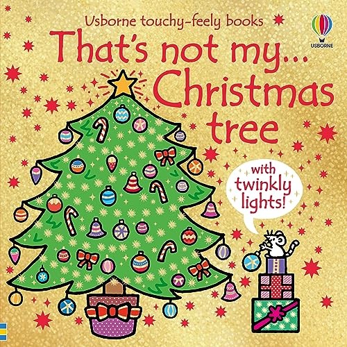 Thats Not My Christmas Tree... A Christmas Book for Babies and Todd | Fiona Watt