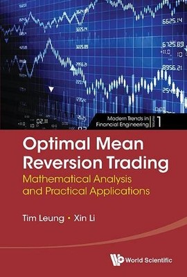 Optimal Mean Reversion Trading: Mathematical Analysis And Pra... - 9789814725910