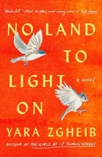 No Land to Light On: A Novel - Hardcover By Zgheib, Yara - VERY GOOD