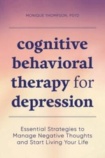 Cognitive Behavioral Therapy for Depressio... 9781647391003 by Thompson, Monique