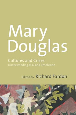 Cultures and Crises: Understanding Risk and Resolution - Paperback NEW Douglas,