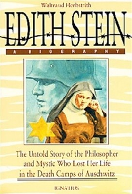 Edith Stein: The Untold Story of the Philosopher and Mystic Who Lost Her Lif...