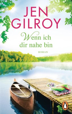 Jen Gilroy | Wenn ich dir nahe bin | Taschenbuch | Deutsch (2019) | Roman