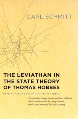 The Leviathan in the State Theory of Thomas Hob, Schmitt, Strong, Schwab, Hi-,
