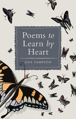 Poems to Learn by Heart by Sampson, Ana 1782431454 FREE Shipping