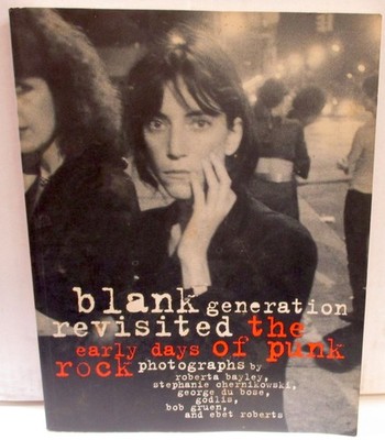 Blank Generation Revisited : Photos from the Punk and New Wave Eras Softcover