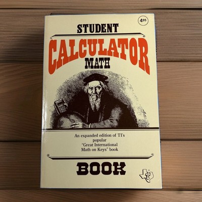 Student Calculator Math published by Texas Instrument 1980 Trade Paperback 
