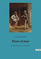 Pierre Et Jean Une Nouvelle De Guy De Maupassant Guy De Maupassant Taschenbuch
