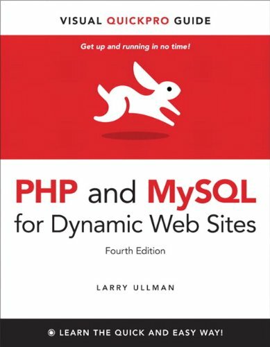PHP and MySQL for Dynamic Web Sites: Visual QuickPro Guide (4th 