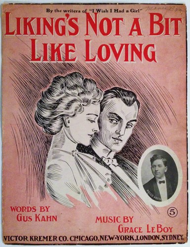 1908 "LIKING'S NOT A BIT LIKE LOVING" SHEET MUSIC - GUS KAHN
