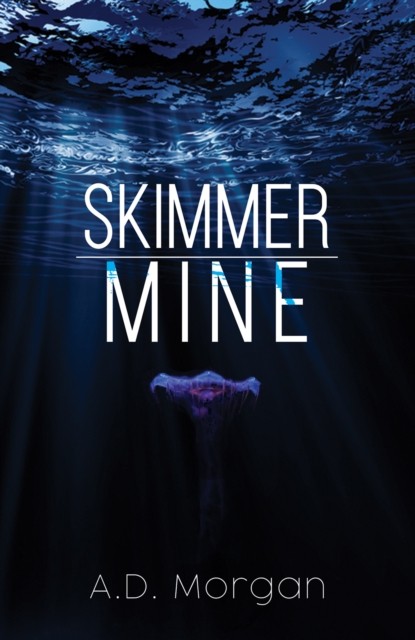 Skimmer – Mine by A.D. Morgan (Paperback Book)