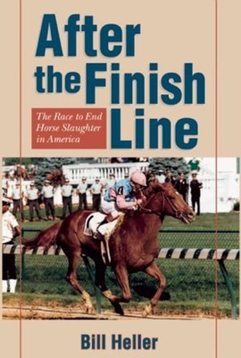 After the Finish Line : The Race to End Horse Slaughter in Americ