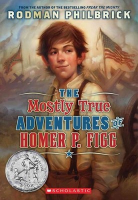 The Mostly True Adventures of Homer P. Figg (Scholastic Gold) by Rodman Philbric