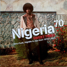 Nigeria 70 (Sweet Times: Afro-Funk, Highlife & Juju From 1970s Lagos) 2LP 