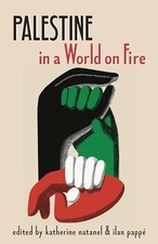 Palestine in a World on Fire: A Global ..., Papp�, Ilan