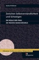 Zwischen SelbstverstäNdlichkeit Und Schweigen. Die Rolle Der Frau Im FrüHen...