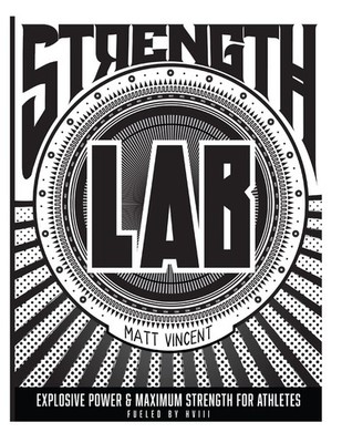 Strength LAB: Explosive Strength and Maximum Power for Athletes by Vincent