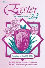EASTER PROGRAM BUILDER NO. 24 By Paul Miller
