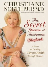 The Secret Pleasures of Menopause Playbook: A Guide to Creating Vibr - VERY GOOD
