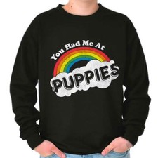 You Had Me At Puppies Adorable Magical Cute Rainbow Dog Sweatshirt