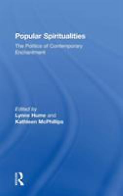 Popular Spiritualities : The Politics of Contemporary Enchantment by Lynne ...