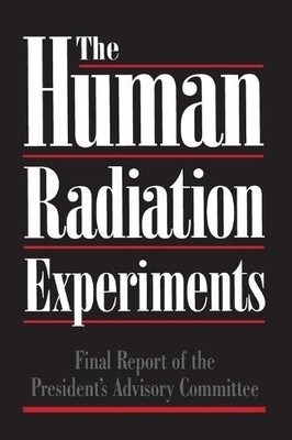 The Human Radiation Experiments by Advisory Committee On Human Ra