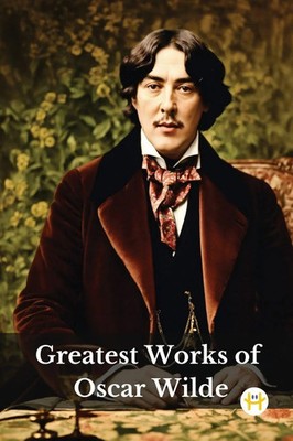 Greatest Works of Oscar Wilde (Deluxe Hardbound Edition) Oscar Wilde Taschenbuch
