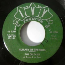 the DELTAIRS 45 Lullaby of the Bells IVY 2nd pressing Doo-wop VG+   # 1435
