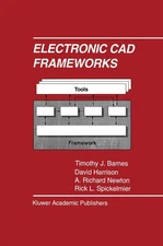 Electronic CAD Frameworks (The Springer International Series in Engineering ...